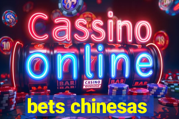 bets chinesas